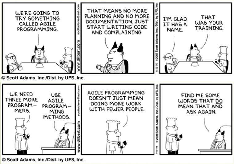 Dilbert comic - pointy-haired boss introduces Agile: more work with fewer people. Image source: https://www.flickr.com/photos/rudavis/5266579259